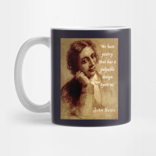 We hate poetry that has a palpable design upon us Mug